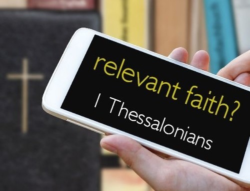 Relevant Faith? Encouragement in Faith, Hope and Love (18 February 2018)